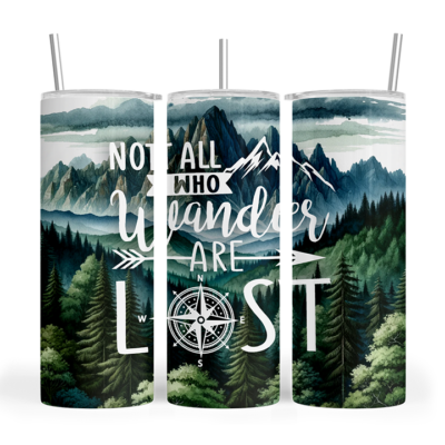 Not All Who Wander Are Lost Tumbler