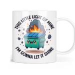Dumpster Fire This Little Light Of Mine Mug