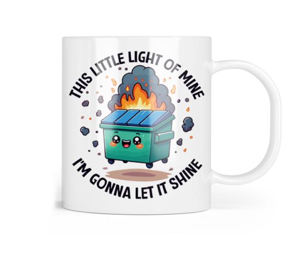 Dumpster Fire This Little Light Of Mine Mug